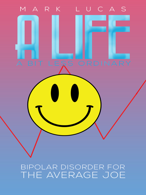 Title details for A Life a Bit Less Ordinary by Mark Lucas - Available